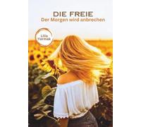 Die Freie: Der Morgen wird anbrechen