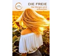 Die Freie: Der Morgen wird anbrechen