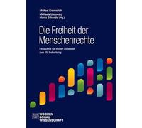 Die Freiheit der Menschenrechte: Festschrift für Heiner Bielefeldt