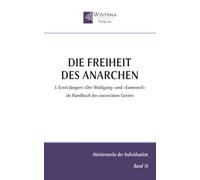 Die Freiheit des Anarchen: 3. Ernst Jüngers »Der Waldgang« und »Eumeswil« als Handbuch des souveränen Geistes
