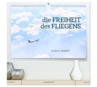 die FREIHEIT des FLIEGENS (hochwertiger Premium Wandkalender 2026 DIN A2 quer), Kunstdruck in Hochglanz: Träume das ganze Jahr von Reisen in die Ferne mit außergewöhnlichen Flugzeug-Motiven.
