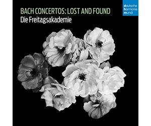 Die Freitagsakademie - Bach Concertos: Lost and Found