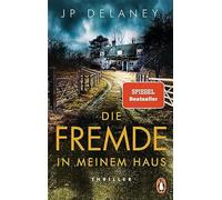 Die Fremde in meinem Haus: Thriller - Delaney Jp