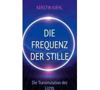 Die Frequenz der Stille: Die Transmutation des Lichts