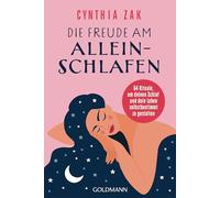 Die Freude am Alleinschlafen: 64 Rituale, um deinen Schlaf und dein Leben selbstbestimmt zu gestalten