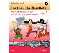 Die fröhliche Querflöte: Querflötenschule für den Einzel- und Gruppenunterricht. Band 1. Flöte.