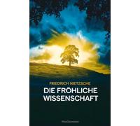 Die fröhliche Wissenschaft [Originalfassung]