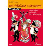 Die frohliche klarinette clarinette: Leichte Lieder Und StüCke für 3 Klarinetten