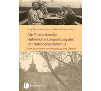 Die Fürstenfamilie Hohenlohe-Langenburg und der Nationalsozialismus: Eine Geschichte von Anpassung und Dissens
