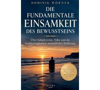 Die Fundamentale Einsamkeit Des Bewusstseins