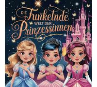 Die funkelnde Welt der Prinzessinnen: Malbuch für Kinder ab 3 Jahren