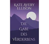 Die Gabe des Verderbens: 1