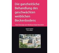 Die ganzheitliche Behandlung des geschwächten weiblichen Beckenbodens: Das Konzept am Klinikum Bad Hersfeld