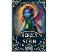 Die Gargata-Chroniken Band 1: Herzen aus Stein: Fantasy-Kinderbuch ab 9 Jahren über Mut, Magie und wahre Freundschaft
