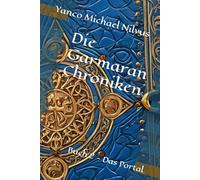 Die Garmaran Chroniken: Buch 2 - Das Portal