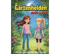 Die Gartenhelden - Band 1: Das Geheimnis in Nachbars Garten