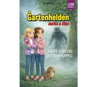Die Gartenhelden - Band 8: Hilfe für die Zitterpappel