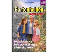 Die Gartenhelden - Band 9: Das Geheimnis der vergessenen Erinnerungen