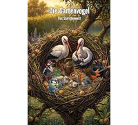 Die Gartenvögel: Das Storchennest