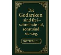 Die Gedanken sind frei - schreib sie auf, sonst sind sie weg | Lustiges Notizbuch mit Spruch für Schule, Büro & Alltag | ca. DIN A5 | 110 linierte Seiten | Geschenk für KollegInnen & FreundInnen