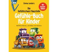 Die Gefühlschaos-Baustelle - Gefühle-Buch für Kinder: Gefühle erkennen, verstehen und meistern