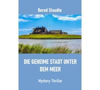 Die geheime Stadt unter dem Meer: Mystery-Thriller
