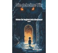 Die geheime Tür - Hinter ihr beginnt dein Abenteuer Band 1: Ein Buch geht um die Welt: 9