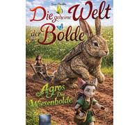 Die geheime Welt der Bolde: Agros - Die Wiesenbolde