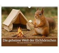 Die geheime Welt der Eichhörnchen (Wandkalender 2026 DIN A3 quer), CALVENDO Monatskalender: Mit coolen Eichhörnchen durchs Jahr