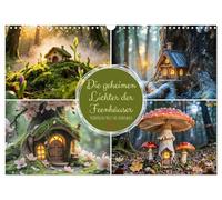 Die geheimen Lichter der Feenhäuser - Verborgene Welt im Zauberwald. (Wandkalender 2027 DIN A3 quer), CALVENDO Monatskalender: Magische Feenhäuser im Zauberwald