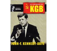 Die Geheimnisse des KGB - Die John-F. Kennedy-Akte