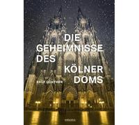 Die Geheimnisse des Kölner Doms