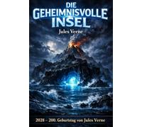 Die geheimnisvolle Insel: 1., 2. und 3. Teil