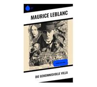 Die geheimnisvolle Villa: Arsène Lupin-Krimi