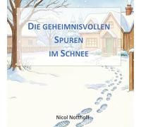 Die geheimsnisvollen Spuren im Schnee: Eine Weihnachtsüberraschung