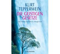 Die Geistigen Gesetze: Erkennen, verstehen, integrieren: 21610
