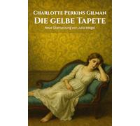 Die gelbe Tapete: Moderne Übersetzung