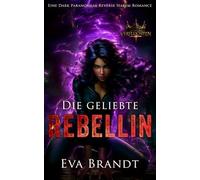 Die geliebte Rebellin: Eine Dark Paranormal Reverse Harem Romance