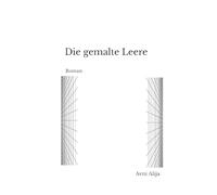 Die gemalte Leere: Roman
