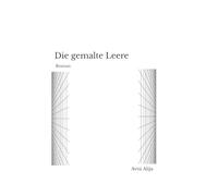 Die gemalte Leere: Roman