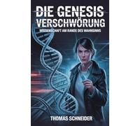 Die Genesis Verschwörung - Wissenschaft am Rande des Wahnsinns