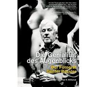 Die Genialität des Augenblicks - Der Fotograf Günter Rössler