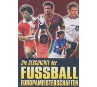 Die Geschichte d. Fussball Europameisterschaften