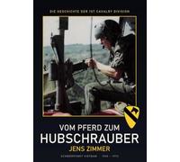 Die Geschichte der 1st Cavalry Division: VOM PFERD ZUM HUBSCHRAUBER