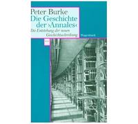 Die Geschichte der >Annales<. Die Entstehung der neuen Geschichtsschreibung