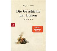 Die Geschichte der Bienen: Roman: 1
