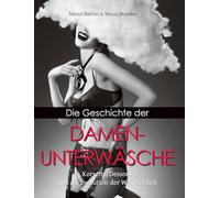 Die Geschichte Der Damenunterwäsche: Korsetts, Dessous und die Evolution der Weiblichkeit
