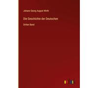 Die Geschichte der Deutschen: Dritter Band