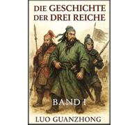 Die Geschichte der Drei Reiche: Band 1: Der heraufziehende Sturm