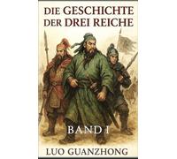 Die Geschichte der Drei Reiche: Band 1: Der heraufziehende Sturm